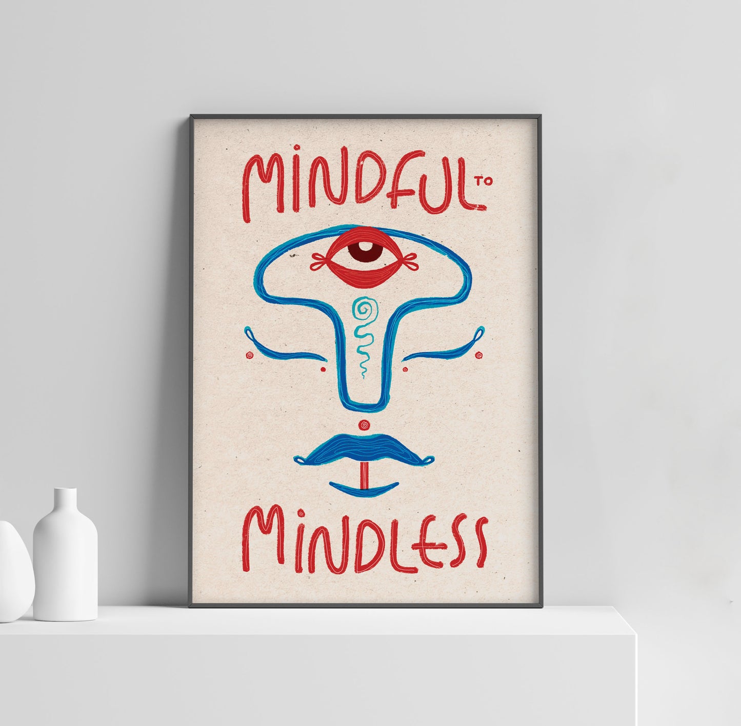 "Mindful to Mindless"